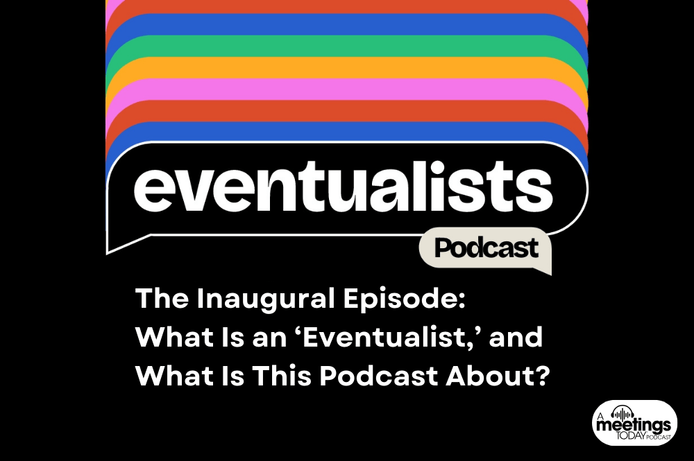 The Inaugural Episode: What Is an ‘Eventualist,’ and What Is This Podcast About?