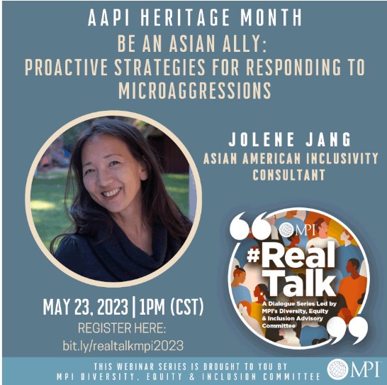 Graphic of MPI #RealTalk broadcast with Jolene Jang: Be an Asian Ally: "Proactive Strategies for Responding to Microaggressions."