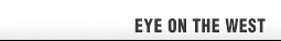 Eye on the West