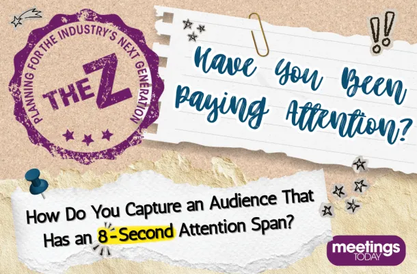 The Z: How Do You Capture an Audience That Has an 8-Second Attention Span?
