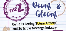 The Z: Gen Z Is Feeling ‘Future Anxiety,’ and So Is the Meetings Industry