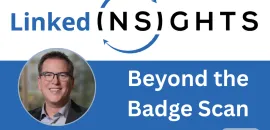 LinkedInsights: An Introduction to Taking LinkedIn Beyond the Badge Scan