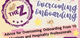 The Z: Advice for Overcoming Onboarding From 10 Meetings and Hospitality Professionals