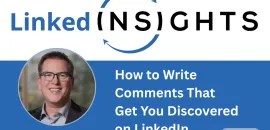 LinkedInsights - How to Write Comments That Get You Discovered on LinkedIn