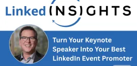Turn Your Keynote Speaker Into Your Best LinkedIn Event Promoter