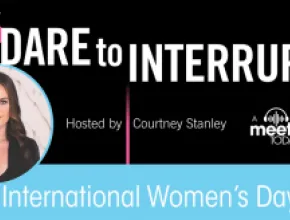 International Women's Day and Dare to Interrupt Podcast
