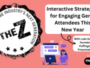 The Z: Interactive Strategies for Engaging Gen Z Attendees This New Year