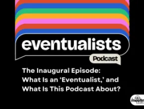 The Inaugural Episode: What Is an ‘Eventualist,’ and What Is This Podcast About?