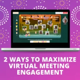 2 Ways to Maximize Virtual Meetings