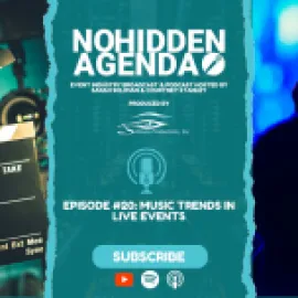 No Hidden Agenda, Episode #20, Music Trends In Live Events