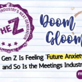 The Z: Gen Z Is Feeling ‘Future Anxiety,’ and So Is the Meetings Industry