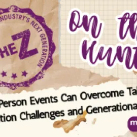 The Z: In-Person Events Can Overcome Talent Acquisition Challenges and Generational Biases
