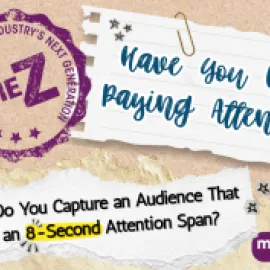 The Z: How Do You Capture an Audience That Has an 8-Second Attention Span?