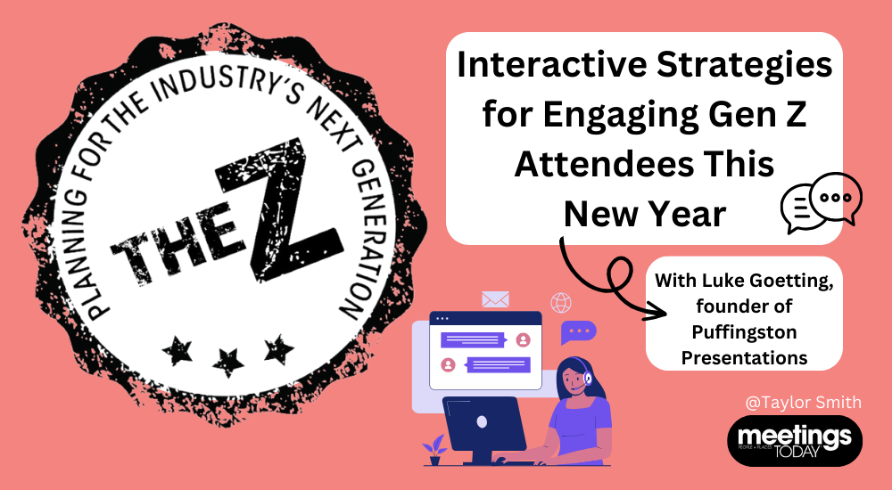 The Z: Interactive Strategies for Engaging Gen Z Attendees This New Year