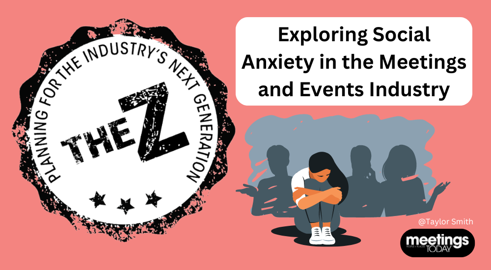 The Z - Exploring Social Anxiety in the Meetings and Events Industry