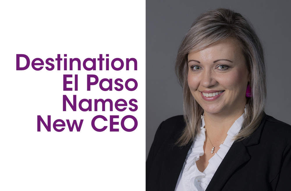 Photo of Brooke Underwood with the text Destination El Paso Names New CEO on the left.