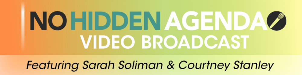 No Hidden Agenda Video Broadcast